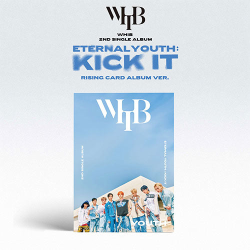 WHIB - ETERNAL YOUTH: KICK IT 2ND SINGLE ALBUM RISING CARD ALBUM YOUTH VER