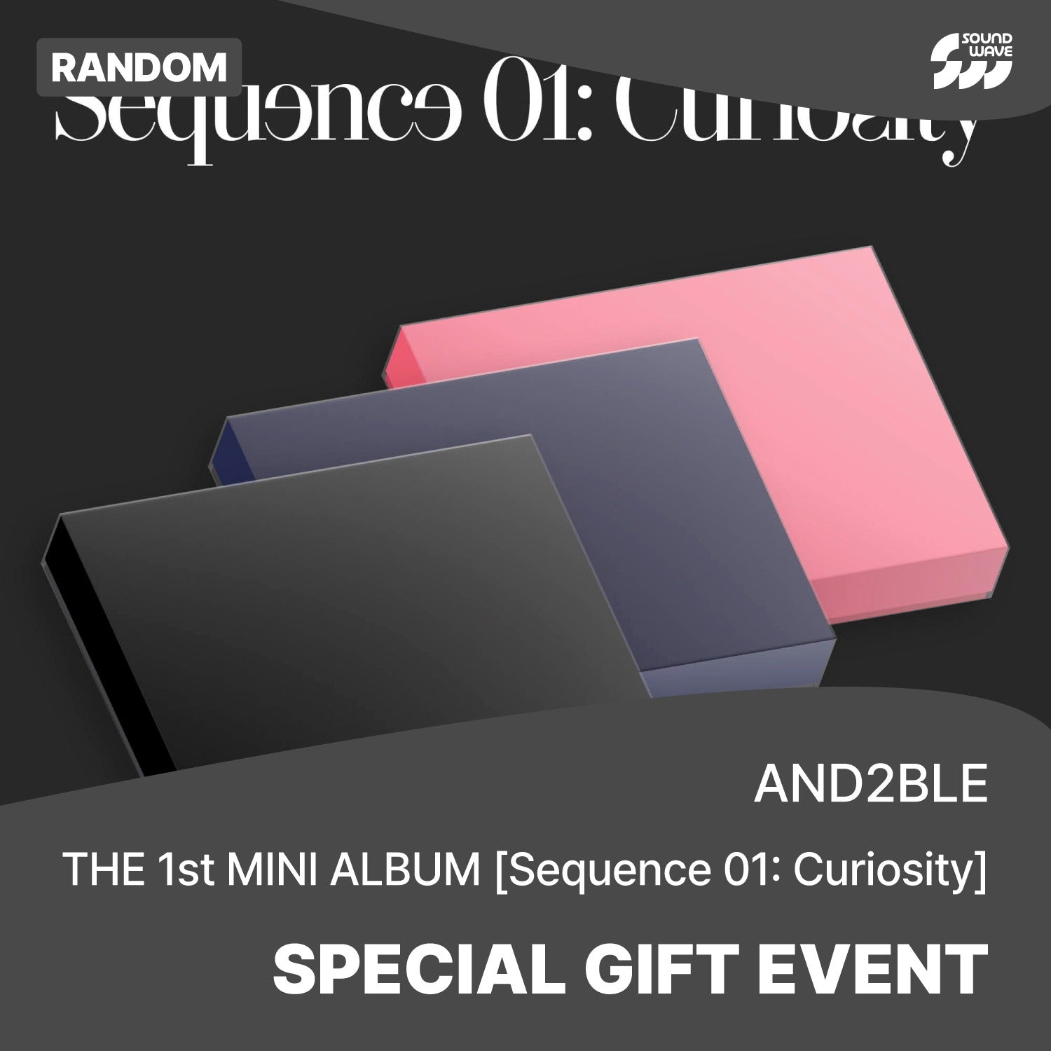 AND2BLE - SEQUENCE 01 : CURIOSITY 1ST MINI ALBUM SOUNDWAVE SPECIAL GIFT EVENT STANDARD RANDOM - COKODIVE