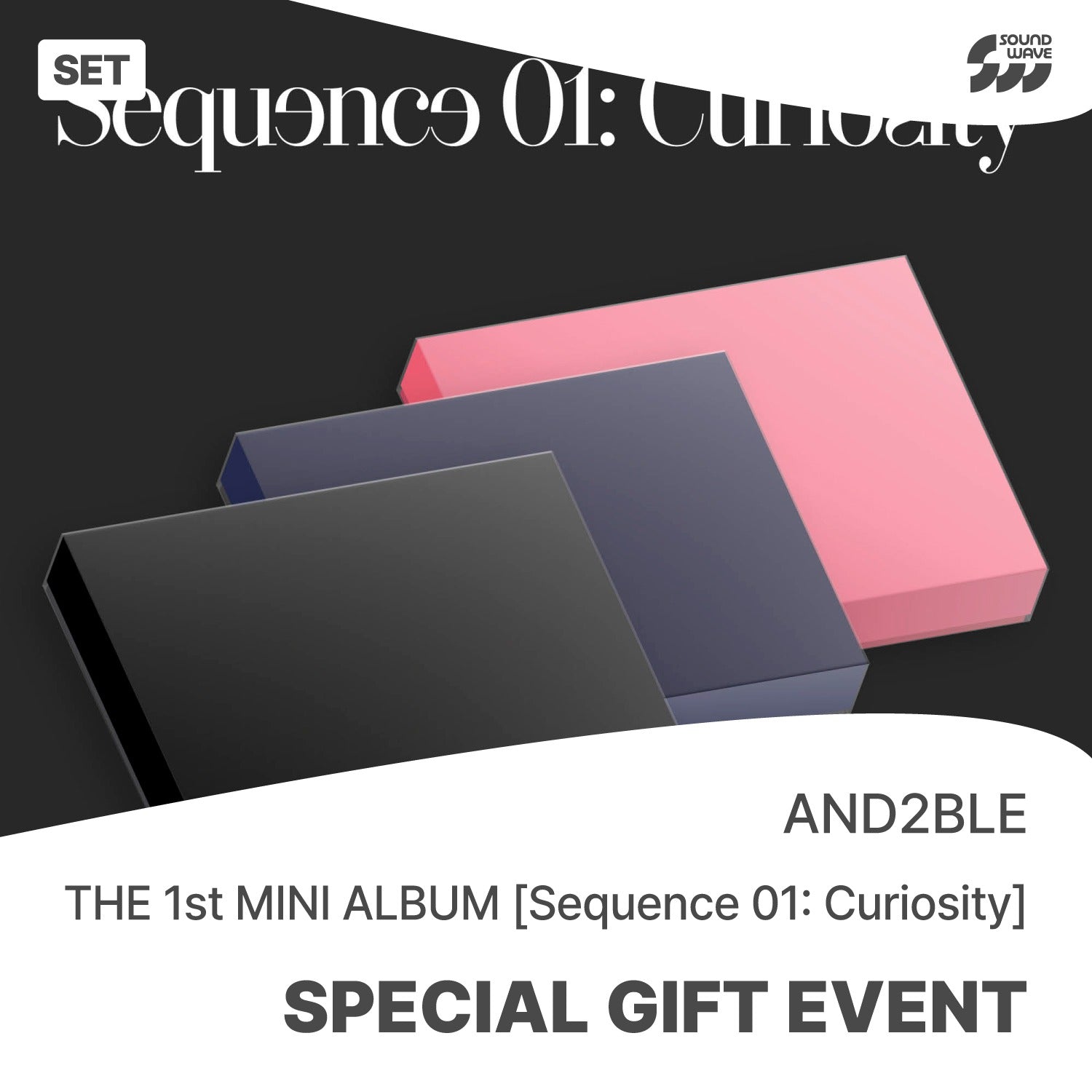 AND2BLE - SEQUENCE 01 : CURIOSITY 1ST MINI ALBUM SOUNDWAVE SPECIAL GIFT EVENT STANDARD SET - COKODIVE