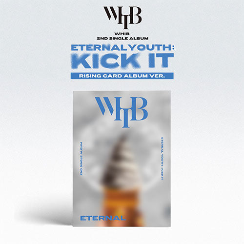 WHIB - ETERNAL YOUTH: KICK IT 2ND SINGLE ALBUM RISING CARD ALBUM ETERNAL - COKODIVE