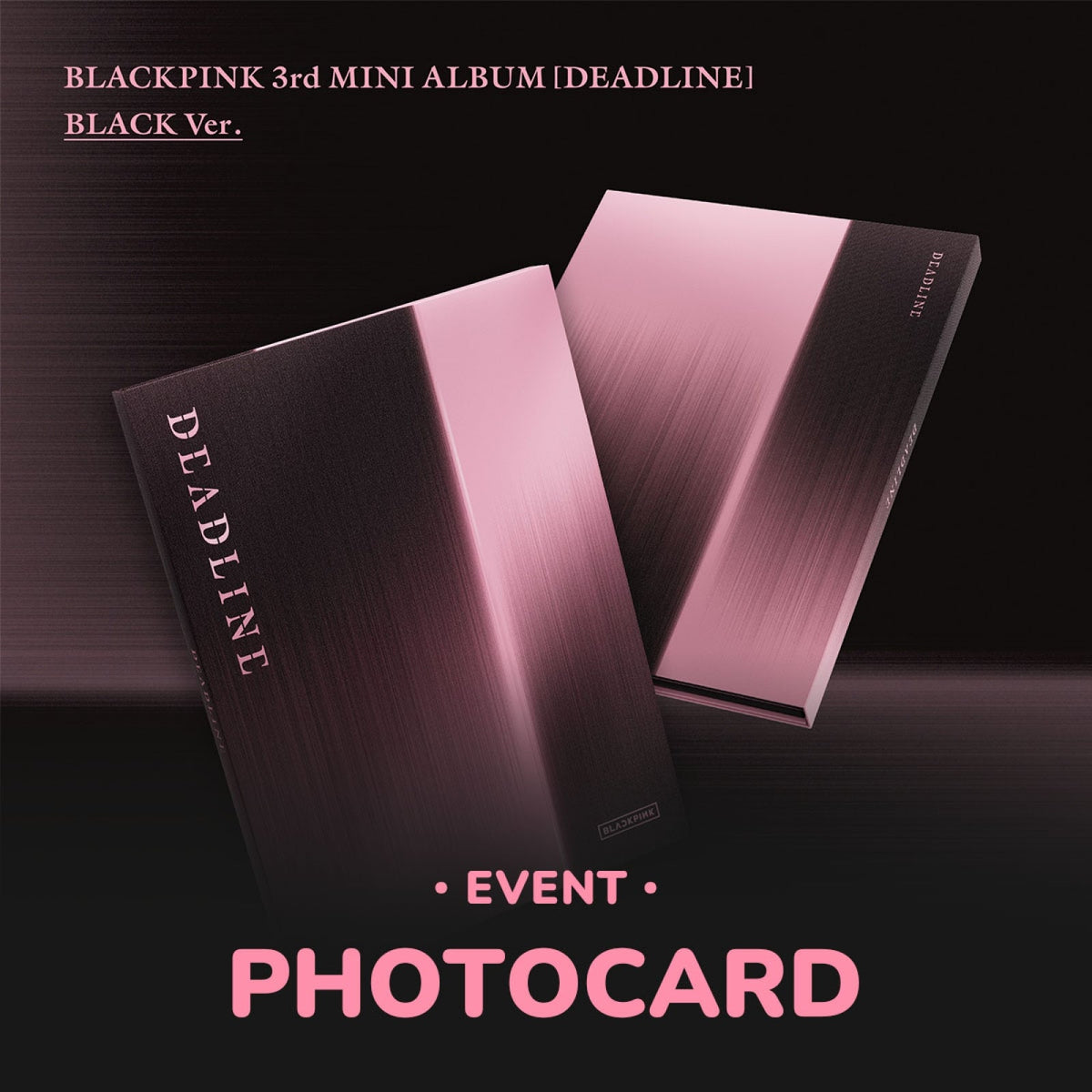 BLACKPINK - DEADLINE 3RD MINI ALBUM WITHMUU GIFT STANDARD BLACK VER - COKODIVE