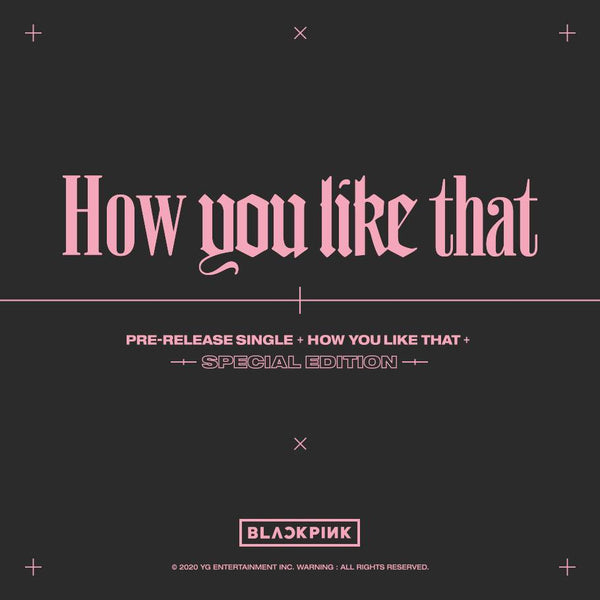 BLACKPINK SPECIAL EDITION [How You Like That] - COKODIVE